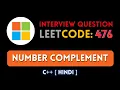 Leetcode 476 Number Complement Leetcode 1009 Complement of Base 10 Integer C Hindi DSA