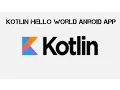 Android Development with Kotlin Hello World Kotlin