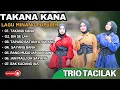 Download Lagu TRIO TACILAK - TAKANA KANA - BIA SE LAH - TAPASO BATANYO SURANG || LAGU POP MINANG TERPOPULER 2025