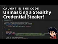 Unmasking stealthy credential stealer inside GitHub hosted project