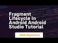 fragment lifecycle in android android studio tutorial