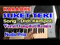 Download Lagu DIDI KEMPOT _ SUKET TEKI KARAOKE DANGDUT REMIX NADA PRIA