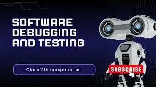 Software debugging and testing class 11th computer science