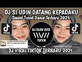 Download Lagu DJ SI UDIN DATANG KEPADAKU SAAT ITU MALAM PUKUL 7 || DJ VIRAL TIKTOK TERBARU YANG KALIAN CARI