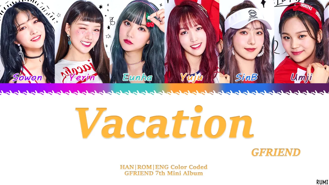 GFRIEND (여자친구) - 'Vacation' (방학)  Lyrics Color Coded [HAN/ROM/ENG]