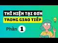Download Lagu Thì hiện tại đơn tiếng Anh trong giao tiếp - Phần 1