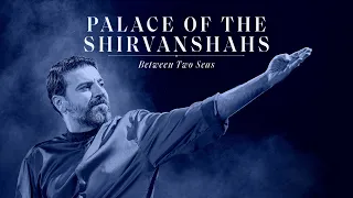 Sami Yusuf - Palace of the Shirvanshahs (Between Two Seas)