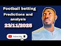 FOOTBALL BETTING PREDICTIONS AND ANALYSIS 23/11/2025 #MrEzeOfficialSports #sportsbetting