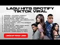 Download Lagu KUMPULAN LAGU HIT SPOTIFY TIKTOK VIRAL 2025 - LAGU INDONESIA TERBAIK
