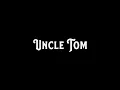 Download Lagu Uncle Tom | Official Trailer