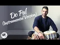 Download Lagu Do Pal Instrumental | Veer Zaara | Dr. Tabla