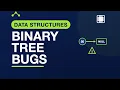 Binary Trees Common Mistakes Data Structures in C 9 9