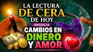 Lectura de la cera de hoy - Anuncia cambios en dinero y amor antes de finalizar abril