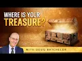 Where Is Your Treasure Doug Batchelor