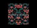 Foals - My Number (Trophy Wife remix)