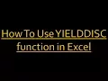 How To Use YIELDDISC function in Excel