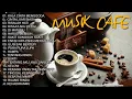 Lagu PLAYLIST MUSIK CAFE 2025 - 20 Lagu Pop Indonesia Akustik Terbaru \u0026 Terpopuler TANPA IKLAN