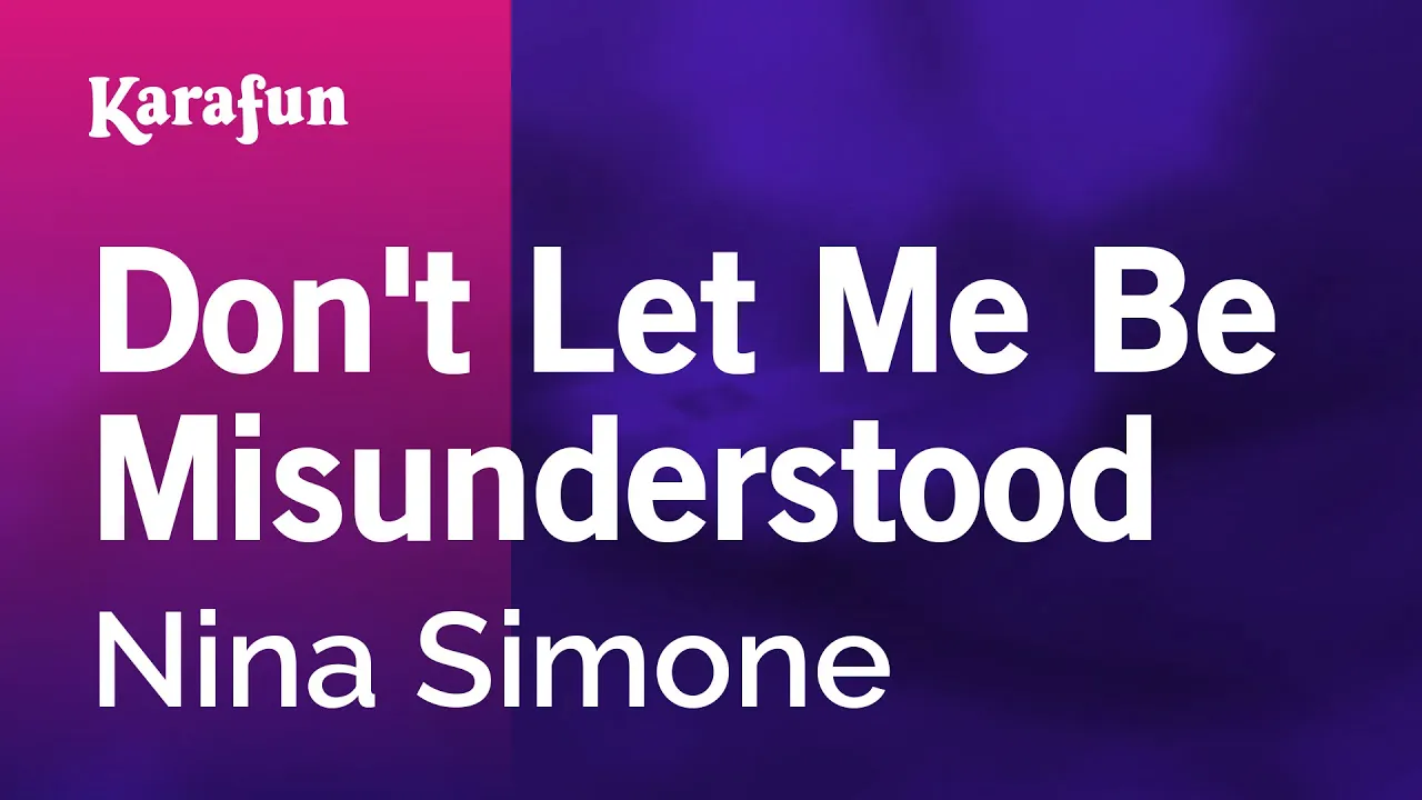 Don't Let Me Be Misunderstood - Nina Simone | Karaoke Version | KaraFun Don't Let Me Be Misunderstood - Nina Simone | Karaoke Version | KaraFun
