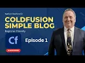 Episode 1 of 9 Mastering Simple Blog Programming With ColdFusion