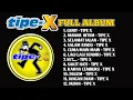 Download Lagu TIPE X-FULL ALBUM | KUMPULAN LAGU TIPE X TERPOPULER | GENIT | MAWAR HITAM | SELAMAT JALAN 