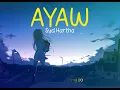 AYAW LYRICS // SYD HARTHA