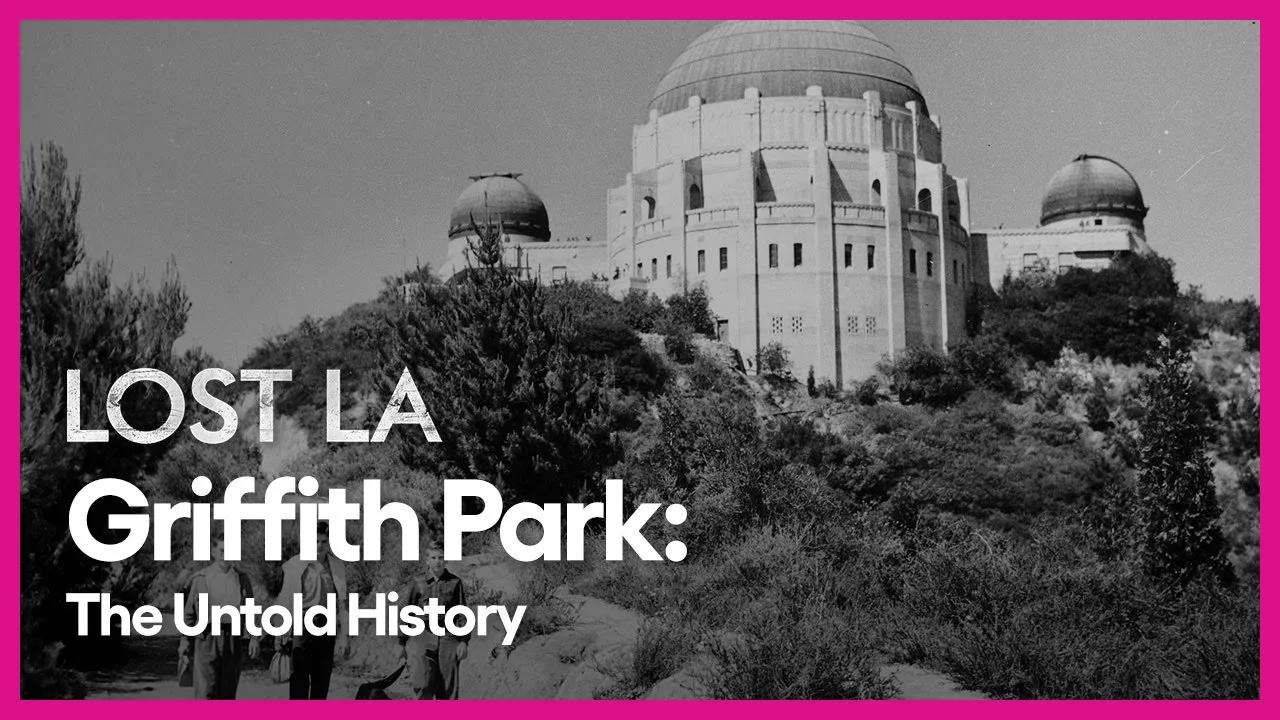 Griffith Park: The Untold History | Lost LA | Season 4, Episode 1