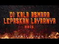 Download Lagu Aris - Di Kala Asmara Lepaskan Layarnya (Official Lyric Video)