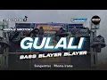 Download Lagu DJ GULALI MIDDLE NROTOK BASS BLAYER BLAYER || TRAP x PARTY TERBARU
