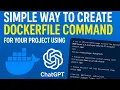 Create Dockerfile for Any Project in Seconds Using ChatGPT DevOps Made Easy