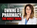 Want to Own an Independent Pharmacy Watch This First