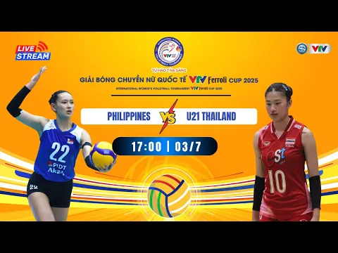 Video Thumbnail: 🟠 LIVE PHILIPPINES 🆚 U21 THAILAND | 🟠 TRỰC TIẾP Tứ kết VTV Ferroli Cup 2025 ngày 03/7