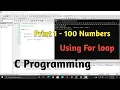 How to print 1 to 100 numbers using while loop C programming CodeBlocks