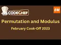 Permutation and Modulus February Cook-Off 2023 solution with explanation and C source code