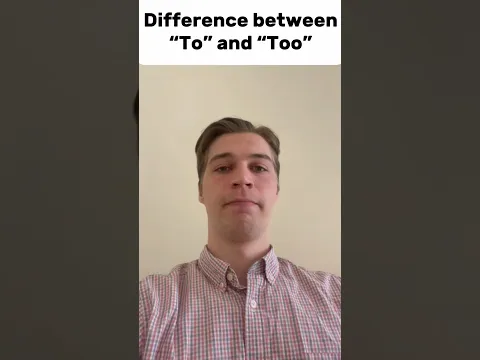 Learn English: Difference Between “To” and “Too”