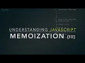 Understanding Memoization In JavaScript III Implement Generic Memoize Function