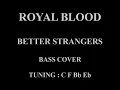 Royal Blood - Better Strangers Bass cover with tabs