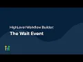 HighLevel Workflow Builder The Wait Event