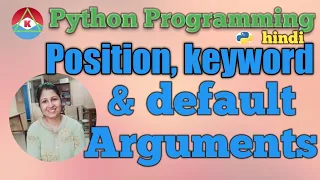 30 PYTHON PROGRAMMING - TYPES OF ARGUMENTS Position Default Keyword Hindi