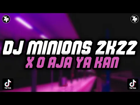 Download MP3 DJ MINIONS 2K22 X O AJA YA KAN X GANTENG GANTENG SWANG SOUND ZEN5EMBE TUNES ID