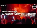 Download Lagu DJ FUNKOT TERBARU TUHAN PERTEMUKAN INDAH SAJA OH (FUNKOT PONTIANAK REMIX)
