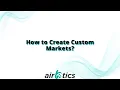 How to Create Custom Markets