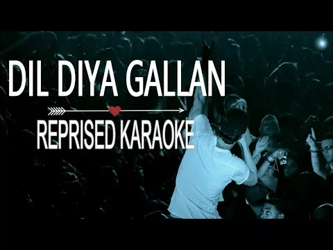 Download MP3 Dil Diya Gallan || Reprised Karaoke || Atif Aslam || Tiger Zinda Hai