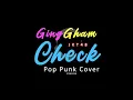 Download Lagu JKT48 - Ginggham Check (Pop punk cover by sisasose)