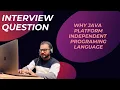 Why Java Platform Independent Programming Language FAQ Interview