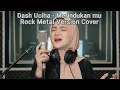 🎵 Dash Uciha – Merindukanmu | Rock Metal Version (Cover)