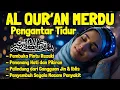 Lagu Bacaan Al Quran Pengantar Tidur Al Mulk, Yasin, Ar Rahman, Al Waqiah Penenang Hati dan Pikiran Cemas
