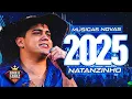 NATANZINHO LIMA 2025 - MÚSICAS NOVAS - NOVEMBRO 2025 - NATANZINHO LIMA ATUALIZADO
