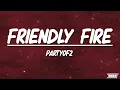 PARTYOF2 - Friendly Fire | Slowed + Reverb