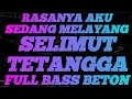 DJ RASANYA AKU SEDANG MELAYANG • SELIMUT TETANGGA || DJ BOXING MEDAN • JUNGLE DUTCH || BASS BETON