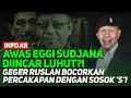 Lagu INFO A1! EGGI SUDJANA DIINCAR LUHUT?! GEGER RUSLAN BOCORKAN PERCAKAPAN DENGAN SOSOK 'S'!